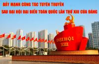 Đẩy mạnh công tác tuyên truyền sau Đại hội đại biểu toàn quốc  lần thứ XIII của Đảng và Đại hội Đảng bộ tỉnh lần thứ XVI