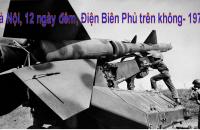 Tuyên truyền kỷ niệm 50 năm Chiến thắng “Hà Nội - Điện Biên Phủ trên không” (12/1972 - 12/2022)