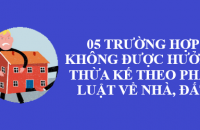 05 trường hợp không được hưởng thừa kế theo pháp luật về nhà, đất  