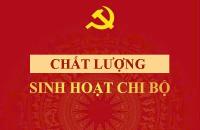 Đổi mới và nâng cao chất lượng sinh hoạt chi bộ 