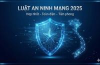 Luật An ninh mạng 2025: Bước ngoặt trong tiến trình xây dựng quốc gia số