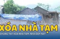 Cà Mau triển khai đẩy nhanh thực hiện xoá nhà tạm, nhà dột nát