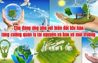 Chủ động ứng phó với biến đổi khí hậu, tăng cường quản lý tài nguyên và bảo vệ môi trường