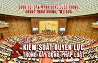 Kiểm soát quyền lực, phòng, chống tham nhũng, tiêu cực trong công tác xây dựng pháp luật