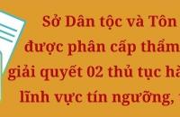 Sở Dân tộc và Tôn giáo được phân cấp thẩm quyền giải quyết 02 thủ tục hành chính lĩnh vực tín ngưỡng, tôn giáo 