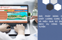 Nâng cao chất lượng cung cấp và sử dụng dịch vụ công trực tuyến