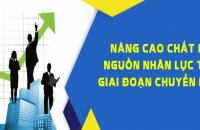 Nâng cao chất lượng nguồn nhân lực đến năm 2025  và định hướng đến năm 2030