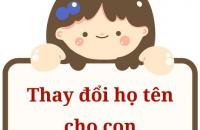 Quy định về thay đổi họ tên cho con