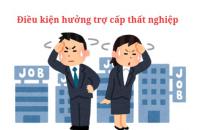 Điều kiện hưởng trợ cấp thất nghiệp