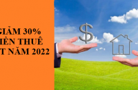 Giảm 30% tiền thuê đất năm 2022 cho người bị ảnh hưởng bởi dịch