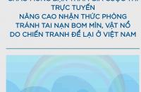 Hưởng ứng cuộc thi trực tuyến “Nâng cao nhận thức phòng tránh tai nạn bom mìn, vật nổ do chiến tranh để lại ở Việt Nam”