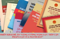 Triển khai Đề án “Tăng cường năng lực tiếp cận pháp luật của người dân”