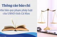 Thông cáo báo chí văn bản quy phạm pháp luật do Ủy ban nhân dân tỉnh Cà Mau ban hành (Quyết định số 49/2026/QĐ-UBND ngày 16/4/2026)