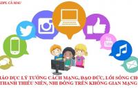 Giáo dục lý tưởng cách mạng, đạo đức, lối sống cho thanh thiếu niên, nhi đồng trên không gian mạng 