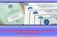 Hướng dẫn đóng bảo hiểm xã hội, bảo hiểm y tế từ ngày 01/7/2022