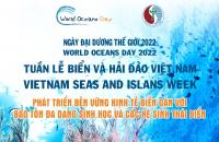 Tổ chức các hoạt động Tuần lễ Biển và Hải đảo Việt Nam và Ngày Đại dương thế giới năm 2022