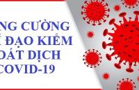 Tăng cường chỉ đạo kiểm soát dịch Covid-19