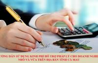 Hướng dẫn sử dụng kinh phí hỗ trợ pháp lý cho doanh nghiệp nhỏ và vừa trên địa bàn tỉnh Cà Mau