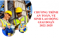 Chương trình an toàn, vệ sinh lao động giai đoạn 2022-2025