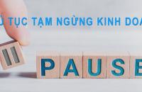 Tạm ngừng kinh doanh, doanh nghiệp phải làm thủ tục gì?