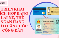 Triển Khai Tích Hợp Bằng Lái Xe, Thẻ Ngân Hàng Vào Căn Cước Công Dân
