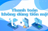 Hỗ trợ, thúc đẩy thanh toán không dùng tiền mặt trong trường học và cơ sơ giáo dục