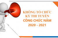 Không tổ chức kỳ thi tuyển công chức năm 2020 - 2021