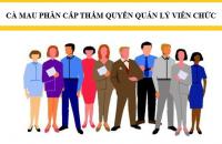 Cà Mau phân cấp thẩm quyền quản lý viên chức